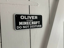 Load image into Gallery viewer, Minecraft Style Personalised Name Do Not Disturb Sign Door Choice of Colours